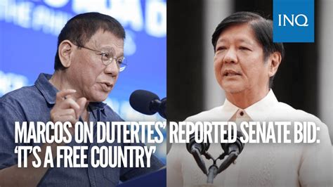 Marcos on Dutertes' reported Senate bid: 'It's a free country'.